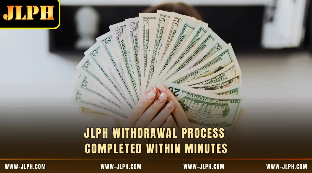 Withdrawal JLPH - Cash Out Process Completed Within Minutes